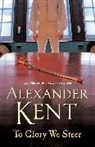 Alexander Kent - To Glory We Steer