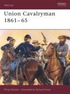 Philip Katcher, Richard Hook - Union Cavalryman 1861-65