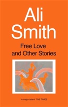 Ali Smith - Free Love and Other Stories