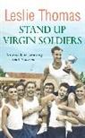 Leslie Thomas, Thomas Leslie - Stand up Virgin Soldiers