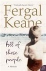 Fergal Keane - All of These People
