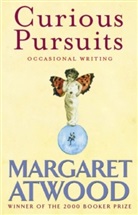 Margaret Atwood - Curious Pursuits: Occasional Writing