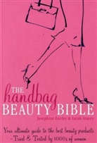 Josephine Fairley, Sarah Stacey - The Handbag Beauty Bible