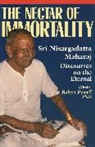 Nisargadatta Maharaj, Nisargadatta Sri Maharaj, Maharaj Sir Nisargadatta, Robert Powell - The Nectar of Immortality