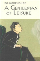 P. G. Wodehouse, P.G. Wodehouse - A gentleman of Leisure