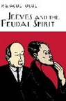 P. G. Wodehouse, P.G. Wodehouse - Jeeves and the Feudal Spirit