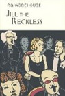 P. G. Wodehouse, P.G. Wodehouse, P.G. Wodhouse - Jill the Reckless