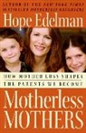 Hope Edelman - Motherless Mothers