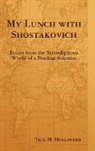 Jack Hollander - My Lunch With Shostakovich