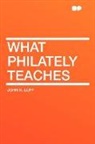 John N. Luff - What Philately Teaches