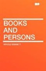 Arnold Bennett - Books and Persons
