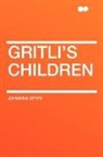 Johanna Spyri - Gritli's Children