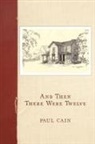 Paul Cain - And Then There Were Twelve