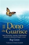 Reg Green - Il Dono Che Guarisce: Storie DI Speranza