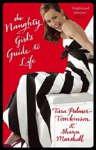 Sharon Marshall, Marshall Sharon, Tara Palmer-Tomkinson, Palmer-Tomkinson Tara - The Naugnty Girl's Guide to Life