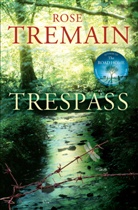 Rose Tremain - Trespass