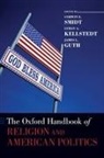 Corwin Smidt, Corwin (EDT)/ Kellstedt Smidt, James Guth, James L Guth, James L. Guth, Guth James... - The Oxford Handbook of Religion and American Politics