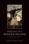 Jennifer Scheper Hughes, Jennifer Scheper Hughes, Jennifer (Professor Scheper Hughes - Biography of a Mexican Crucifix