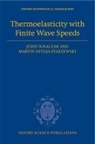 J. Zef Ignaczak, Jozef Ignaczak, Józef Ignaczak, Jozef/ Ostoja-Starzewski Ignaczak, Martin Ostoja-Starzewski, Ostoja-Starzewski Martin - Thermoelasticity With Finite Wave Speeds