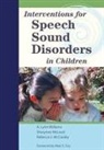 Rebecca J. Mccauley, Sharynne Mcleod, A. Lynn Williams, A. Lynn (EDT)/ Mcleod Williams, A.Lynn Williams, Marc E Fey... - Interventions for Speech Sound Disorders in Children