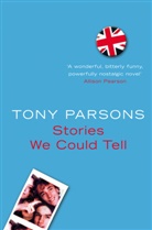 Tony Parsons - Stories we could tell