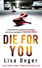 Lisa Unger - Die for you