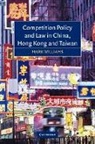 Mark Williams, Mark R. F. Williams - Competition Policy and Law in China, Hong Kong and Taiwan