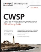 David Coleman, David D. Coleman, David D. Westcott Coleman, Bryan Harkins, Bryan E. Harkins, Shawn Jackman... - Cwsp: Certified Wireless Security Professional Official Study Guide