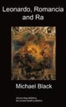 Michael Black - Leonardo, Romancia and Ra: Art History