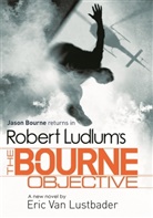 Robert Ludlum, Eric Lustbader, Eric Van Lustbader - Robert Ludlum's The Bourne Objective