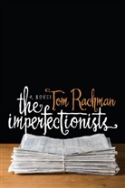 Tom Rachman - The Imperfectionists