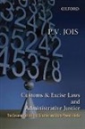 Jois, P. V. Jois, Jois P. V. - Customs and Excise Laws and Administrative Justice the Dynamics of