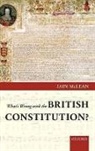 Mclean, Iain Mclean, Iain (Professor of Politics Mclean, McLean Iain - What's Wrong With the British Constitution?