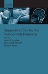 Julian Hughes, Julian/ Lloyd-Williams Hughes, Mari Lloyd-Williams, Greg Sachs, Julian Hughes, Mari Lloyd-Williams... - Supportive Care for the Person With Dementia