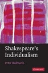 Peter Holbrook, Peter (University of Queensland) Holbrook - Shakespeare''s Individualism