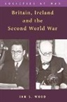 Ian Wood, Ian S Wood, Ian S. Wood, Ian S. (Former Lecturer in History Wood - Britain, Ireland and the Second World War