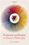 J.e. Kail, P. J. E. Kail, P. J. E. (St Peter''s College Kail - Projection and Realism in Hume''s Philosophy