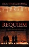 Somma, C. Thomas Somma, Dr C Thomas Somma, Dr C. Thomas Somma - Requiem