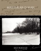 Leo Tolstoy, Leo Nikolayevich Tolstoy - Master and Man