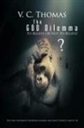 V. C. Thomas, V.c. Thomas - The God Dilemma