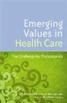 Paquita De Zulueta, Bri Hurwitz, Stephen Hannigan Pattison, Kieran Sweeney, Ben Hannigan, Stephen Pattison... - Emerging Values in Health Care