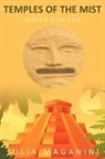 Julia Maganini - Temples of the Mist: Mayan 6th Sun