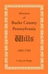 F. Edward Wright - Abstracts of Bucks County, Pennsylvania,