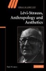 Boris Wiseman, Boris (University of Durham) Wiseman - Levi-Strauss, Anthropology, and Aesthetics