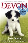 Jackie French, Jon Katz, Jon (Author) Katz, Katz Jon - The Totally True Story of Devon The Naughtiest Dog in the World