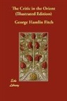 George Hamlin Fitch - The Critic in the Orient (Illustrated Ed