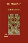 Edith Nesbit - The Magic City