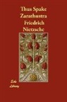 Friedrich Nietzsche, Friedrich Wilhelm Nietzsche - Thus Spake Zarathustra