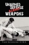 Frank I Seinsheimer, Frank III M. D. Seinsheimer - Unarmed Defense Against Weapons