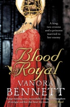 Vanora Bennett - Blood Royal